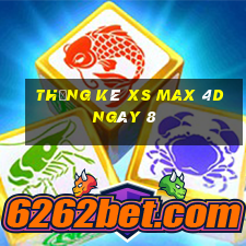 Thống kê XS Max 4D ngày 8