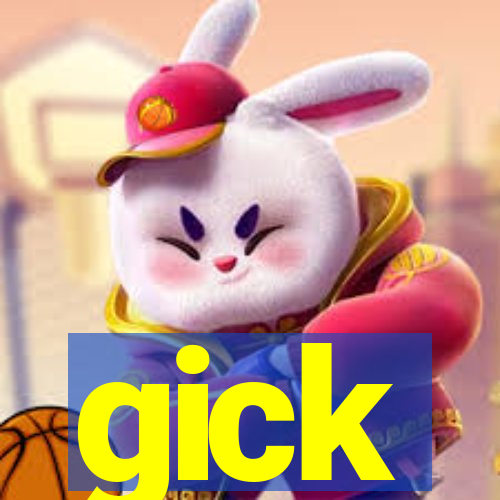 gick