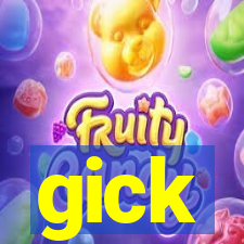 gick