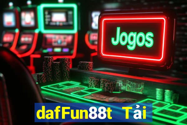 dafFun88t Tải về nền tảng