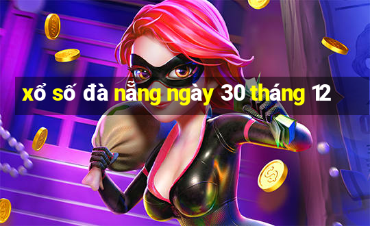 xổ số đà nẵng ngày 30 tháng 12