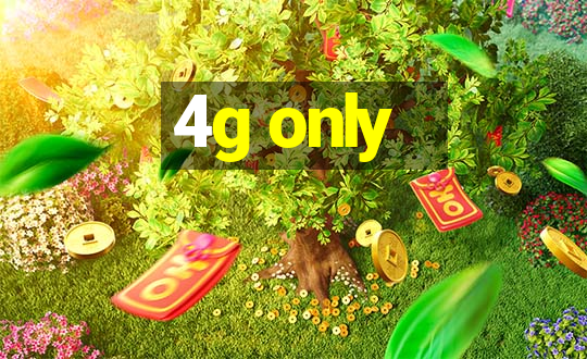 4g only