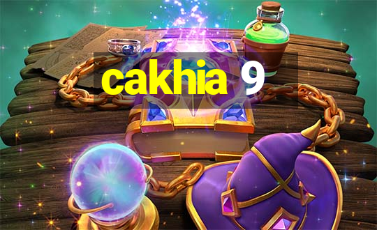 cakhia 9