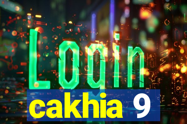 cakhia 9