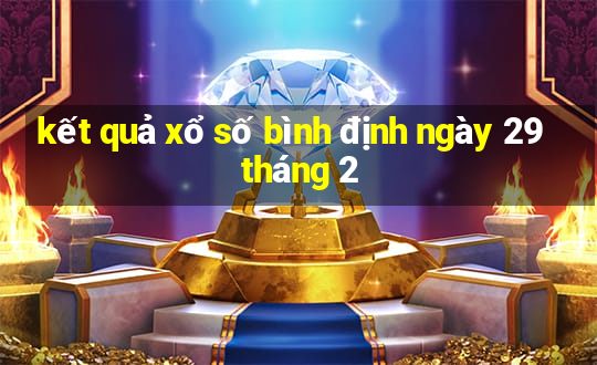 kết quả xổ số bình định ngày 29 tháng 2