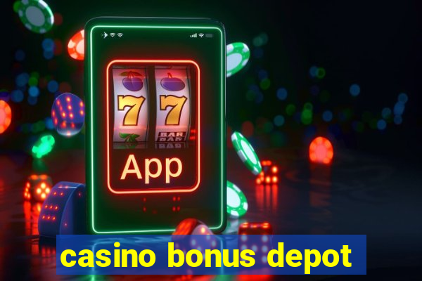 casino bonus depot