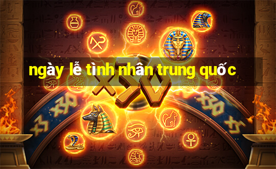 ngày lễ tình nhân trung quốc