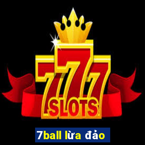 7ball lừa đảo