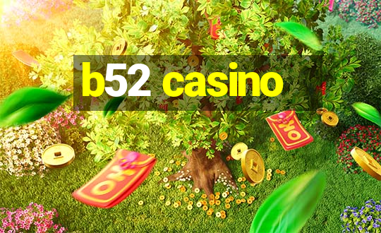 b52 casino