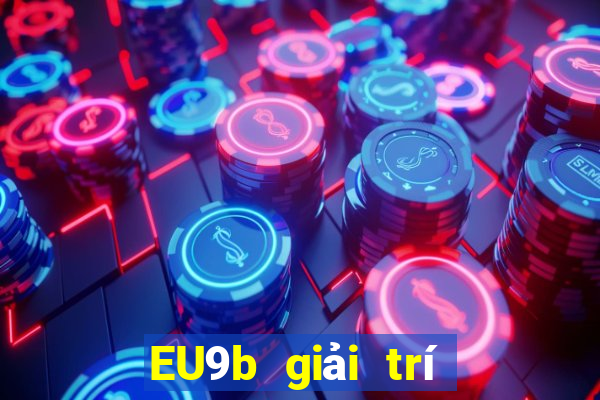 EU9b giải trí mặc dưới