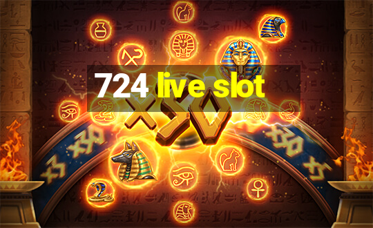 724 live slot