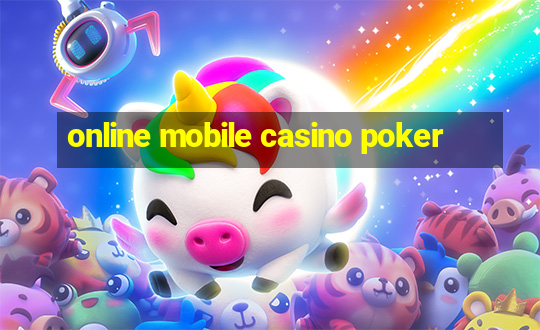 online mobile casino poker