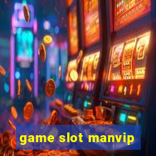 game slot manvip