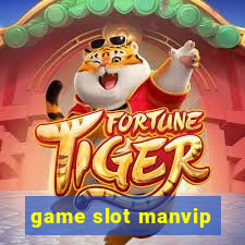 game slot manvip