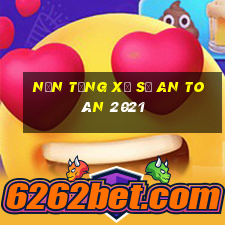 Nền tảng xổ số an toàn 2021