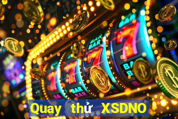 Quay thử XSDNO Thứ 7