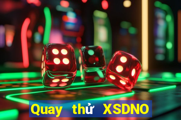 Quay thử XSDNO Thứ 7