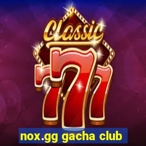 nox.gg gacha club