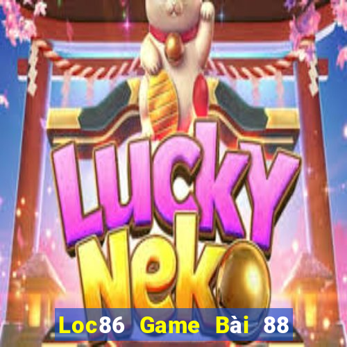 Loc86 Game Bài 88 Club Đổi Thưởng