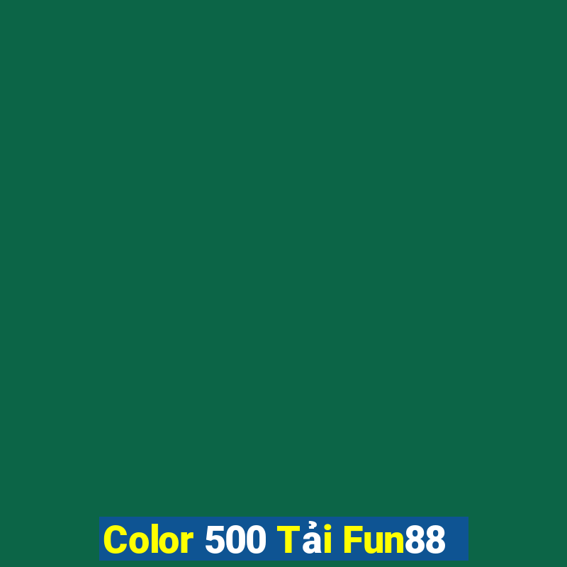 Color 500 Tải Fun88