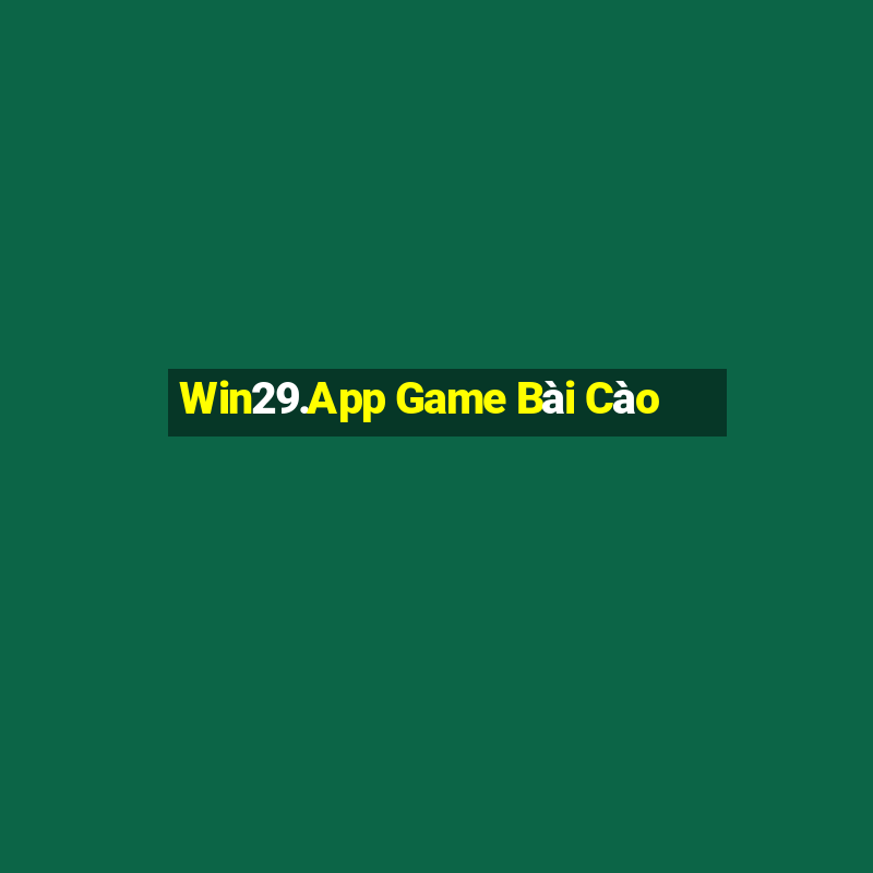 Win29.App Game Bài Cào