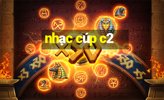 nhạc cúp c2