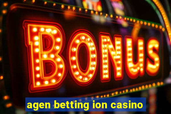 agen betting ion casino