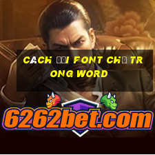 cách đổi font chữ trong word