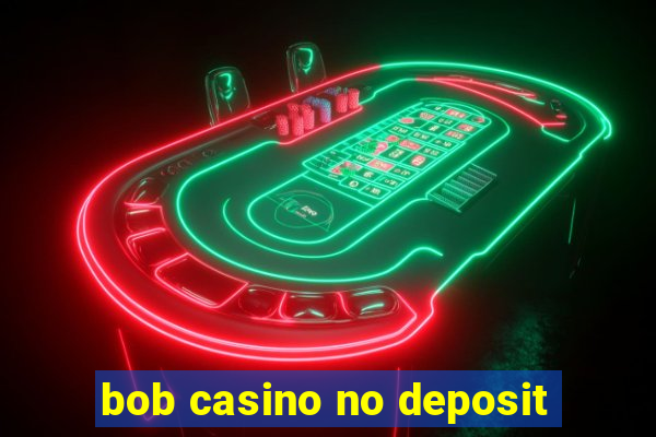 bob casino no deposit