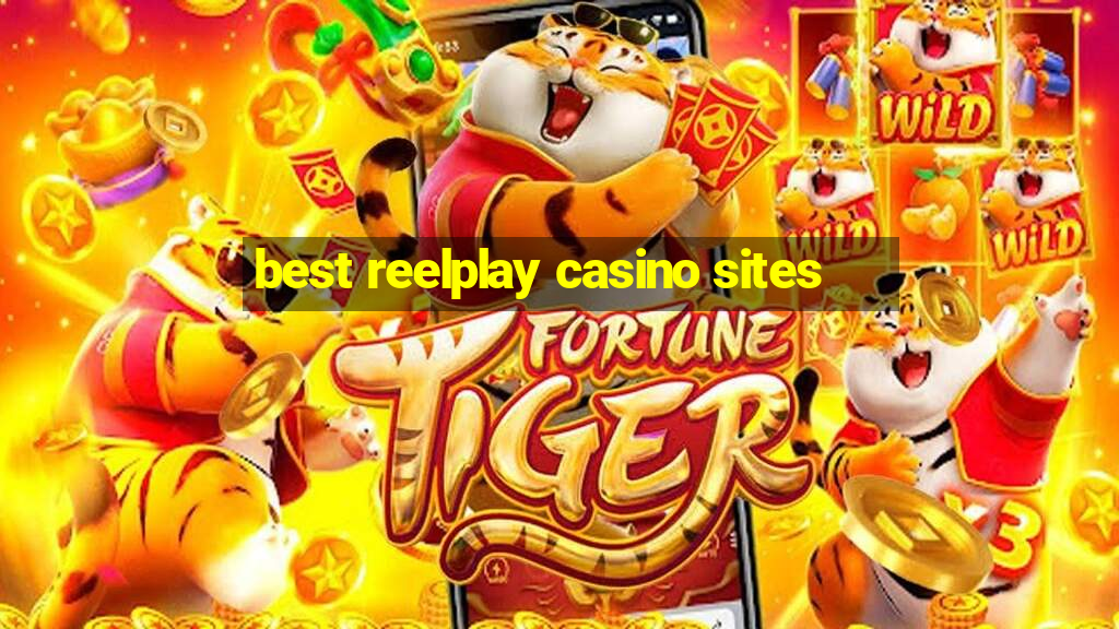 best reelplay casino sites