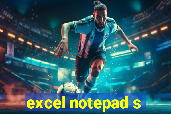 excel notepad s