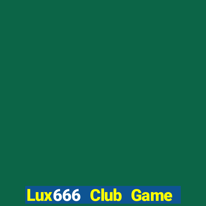 Lux666 Club Game Danh Bai 3C