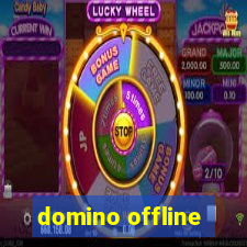 domino offline