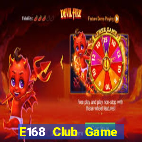 E168 Club Game Bài 2021