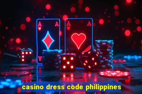 casino dress code philippines