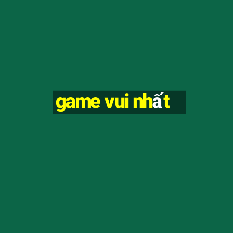 game vui nhất