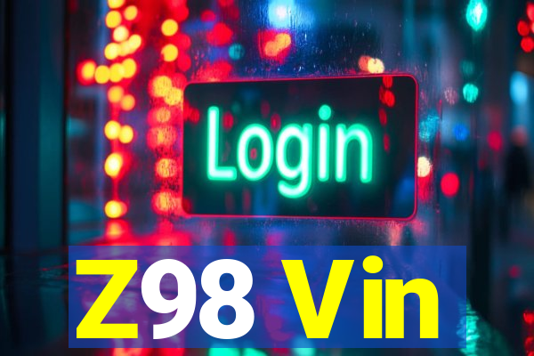 Z98 Vin