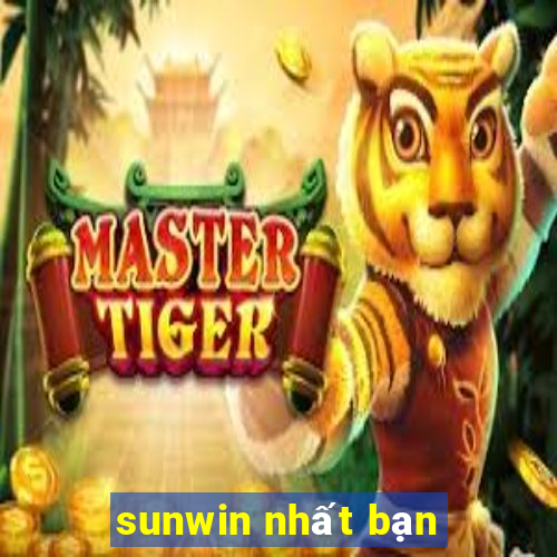 sunwin nhất bạn