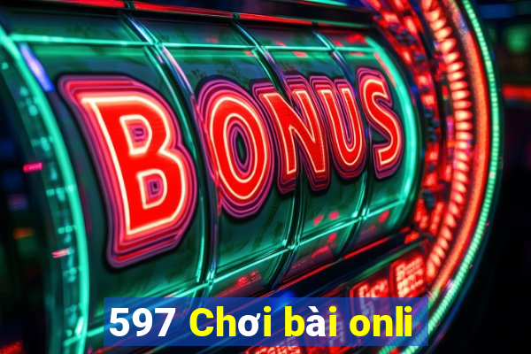 597 Chơi bài onli