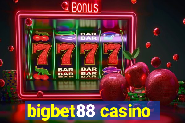 bigbet88 casino