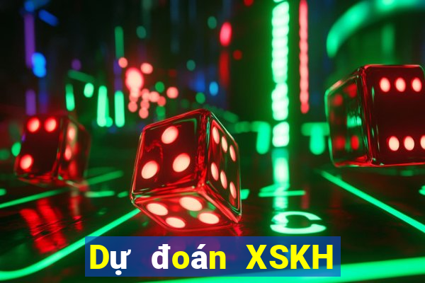 Dự đoán XSKH Thứ 7