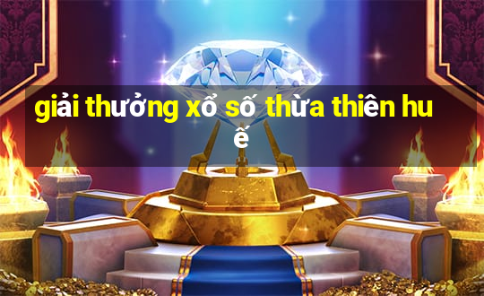 giải thưởng xổ số thừa thiên huế