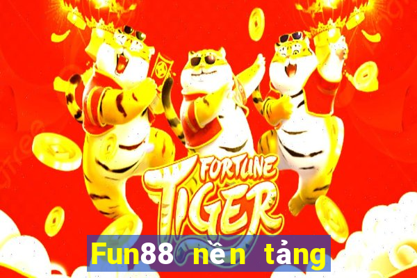 Fun88 nền tảng sức mạnh xổ số