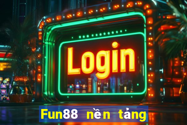 Fun88 nền tảng sức mạnh xổ số