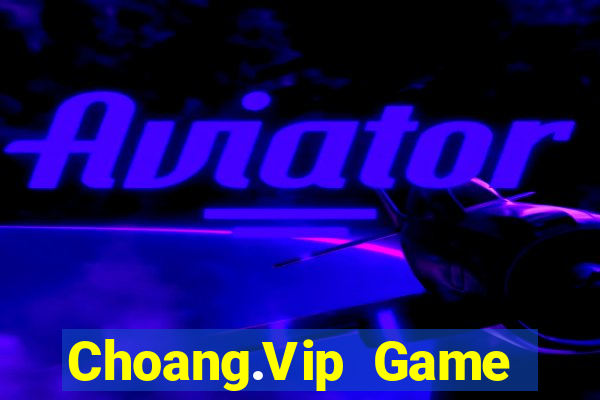 Choang.Vip Game Bài Poker