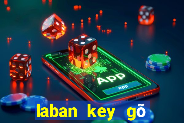 laban key gõ tiếng việt