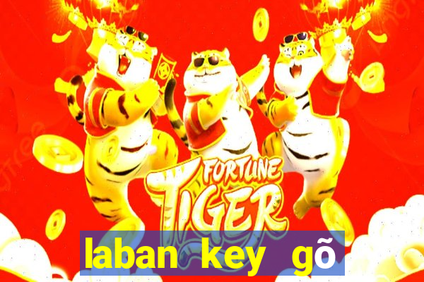 laban key gõ tiếng việt