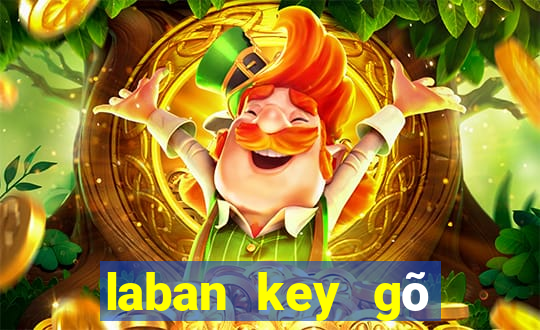 laban key gõ tiếng việt