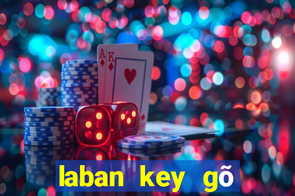 laban key gõ tiếng việt