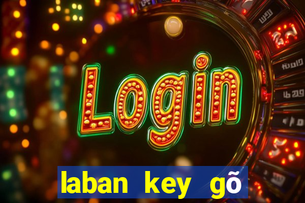 laban key gõ tiếng việt